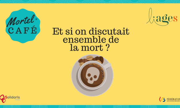 Parler de la mort autour d’un café ? Découvrez les Mortels Cafés de Liages !