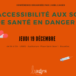 Conférence : « L’accessibilité aux soins de santé en danger », le 19 décembre à Bruxelles